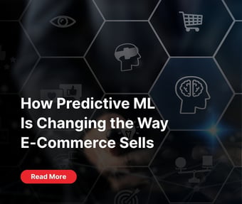 How Predictive ML Is Changing the Way E-Commerce Sells - Banner