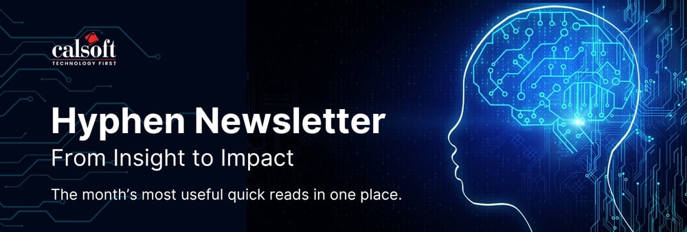 Hyphen Newsletter_ From Insight to Impact The month&rsquo;s most useful quick reads in one place - Banner